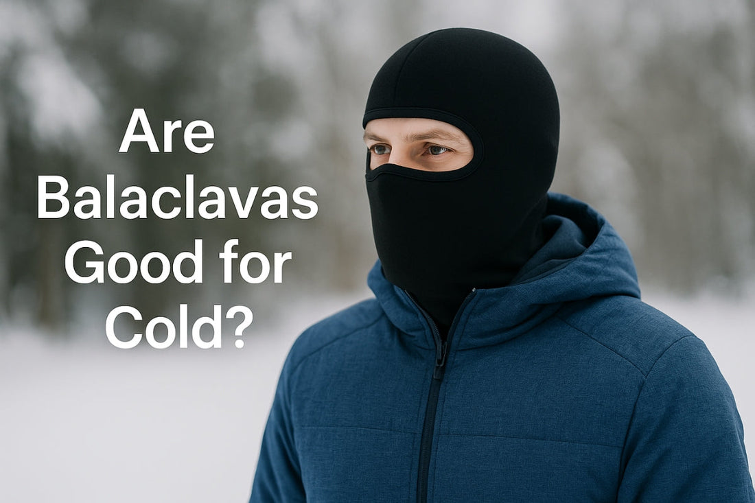 are balaclavas good for cold